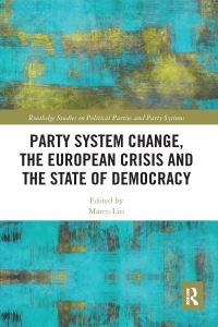 Book Cover for Party System Change, the European Crisis and the State of Democracy by Marco Lisi