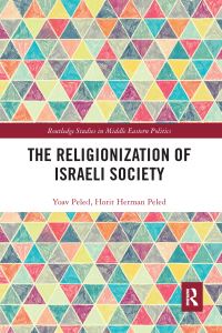 Book Cover for The Religionization of Israeli Society by Yoav Peled, Horit Herman Peled