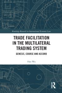 Book Cover for Trade Facilitation in the Multilateral Trading System by Hao Wu