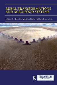 Book Cover for Rural Transformations and Agro-Food Systems by Ben M McKay, Ruth Hall, Juan Liu