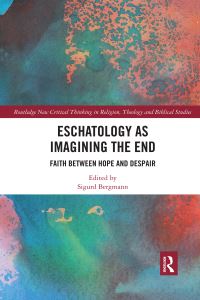 Book Cover for Eschatology as Imagining the End by Sigurd Bergmann