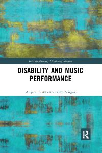 Book Cover for Disability and Music Performance by Alejandro Alberto Téllez Vargas