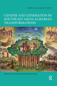 Book Cover for Gender and Generation in Southeast Asian Agrarian Transformations by Clara Mi Young Park, Ben White