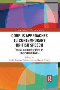 Book Cover for Corpus Approaches to Contemporary British Speech by Vaclav Brezina, Robbie Love, Karin Aijmer