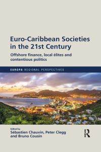 Book Cover for Euro-Caribbean Societies in the 21st Century by Sébastien Chauvin, Peter Clegg, Bruno Cousin