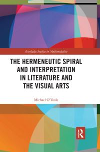 Book Cover for The Hermeneutic Spiral and Interpretation in Literature and the Visual Arts by L M OToole