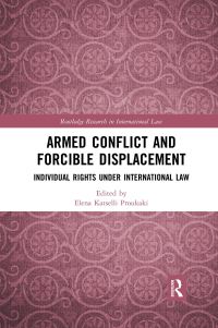 Book Cover for Armed Conflict and Forcible Displacement by Elena Katselli Proukaki