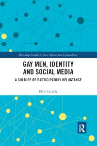 Book Cover for Gay Men, Identity, and Social Media by Elija Cassidy