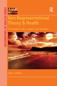 Book Cover for Non-Representational Theory & Health by Gavin J Andrews