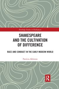 Book Cover for Shakespeare and the Cultivation of Difference by Patricia Akhimie