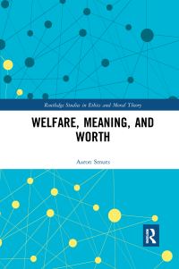 Book Cover for Welfare, Meaning, and Worth by Aaron Smuts