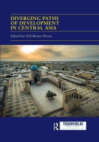 Book Cover for Diverging Paths of Development in Central Asia by Gül Berna Özcan