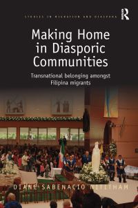 Book Cover for Making Home in Diasporic Communities by Diane Sabenacio Nititham