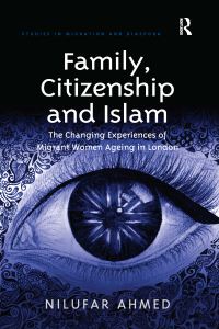 Book Cover for Family, Citizenship and Islam by Nilufar Ahmed