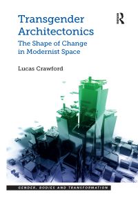 Book Cover for Transgender Architectonics by Lucas Crawford