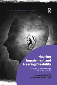 Book Cover for Hearing Impairment and Hearing Disability by Anthony Hogan, Rebecca Phillips