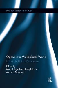 Book Cover for Opera in a Multicultural World by Mary I Ingraham, Joseph K So, Roy Moodley