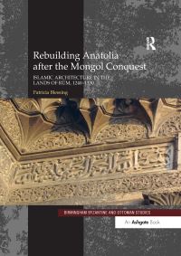Book Cover for Rebuilding Anatolia After the Mongol Conquest by Patricia Blessing