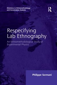 Book Cover for Respecifying Lab Ethnography by Philippe Sormani