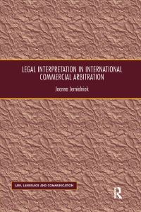 Book Cover for Legal Interpretation in International Commercial Arbitration by Joanna Jemielniak