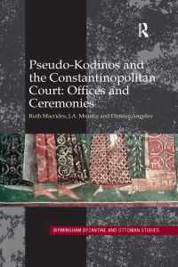 Book Cover for Pseudo-Kodinos and the Constantinopolitan Court by Ruth Macrides, JA Munitiz, Dimiter Angelov