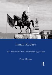 Book Cover for Ismail Kadare by Peter Morgan