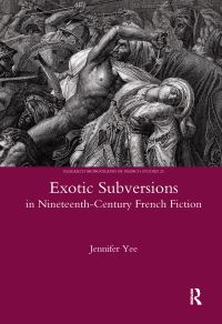 Book Cover for Exotic Subversions in Nineteenth-Century French Fiction by Jennifer Yee
