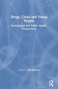 Book Cover for Drugs, Clubs and Young People by Bill Sanders