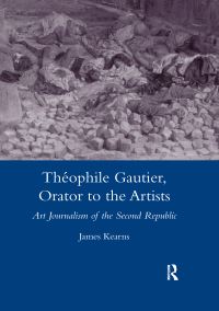 Book Cover for Theophile Gautier, Orator to the Artists by James Kearns