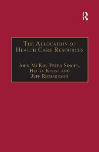 Book Cover for The Allocation of Health Care Resources by John McKie, Peter Singer, Jeff Richardson