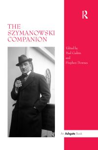 Book Cover for The Szymanowski Companion by Stephen C Downes