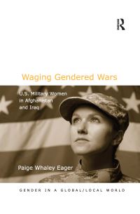 Book Cover for Waging Gendered Wars by Paige Whaley Eager