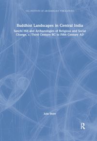 Book Cover for Buddhist Landscapes in Central India by Julia Shaw