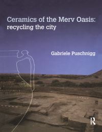 Book Cover for Ceramics of the Merv Oasis by Gabriele Puschnigg
