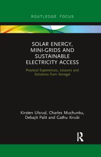 Book Cover for Solar Energy, Mini-Grids and Sustainable Electricity Access by Kirsten Ulsrud, Charles Muchunku, Debajit Palit, Gathu Kirubi