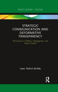 Book Cover for Strategic Communication and Deformative Transparency by Isaac NahonSerfaty