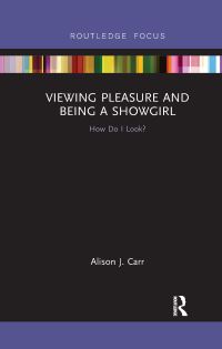Book Cover for Viewing Pleasure and Being a Showgirl by Alison Carr