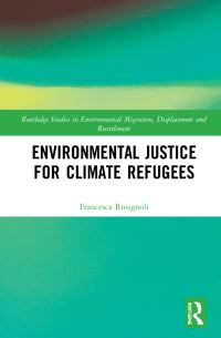 Book Cover for Environmental Justice for Climate Refugees by Francesca Rosignoli