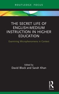 Book Cover for The Secret Life of English-Medium Instruction in Higher Education by David Block, Sarah Khan