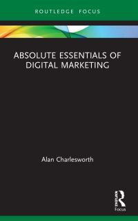 Book Cover for Absolute Essentials of Digital Marketing by Alan Charlesworth