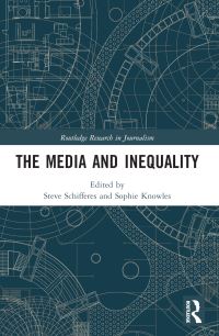 Book Cover for The Media and Inequality by Steve Schifferes, Sophie Knowles