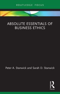 Book Cover for Absolute Essentials of Business Ethics by Peter Allen Stanwick, Sarah D Stanwick