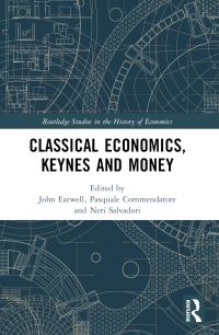 Book Cover for Classical Economics, Keynes and Money by John Eatwell, Pasquale Commendatore, Neri Salvadori