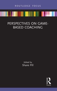 Book Cover for Perspectives on Game-Based Coaching by Shane Pill