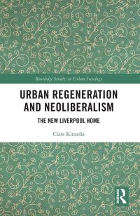 Book Cover for Urban Regeneration and Neoliberalism by Clare Kinsella