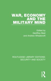 Book Cover for War, Economy and the Military Mind by Geoffrey Best, Andrew Wheatcroft