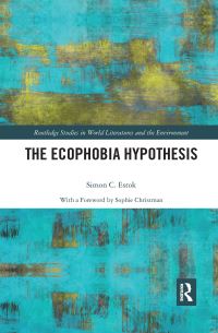 Book Cover for The Ecophobia Hypothesis by Simon C Estok