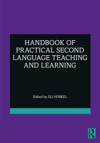 Book Cover for Handbook of Practical Second Language Teaching and Learning by Eli Hinkel