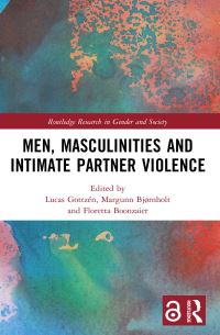 Book Cover for Men, Masculinities and Intimate Partner Violence by Lucas Gottzén, Margunn Bjørnholt, Floretta Boonzaier