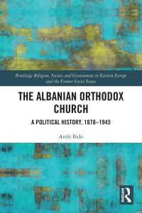 Book Cover for The Albanian Orthodox Church by Ardit Bido